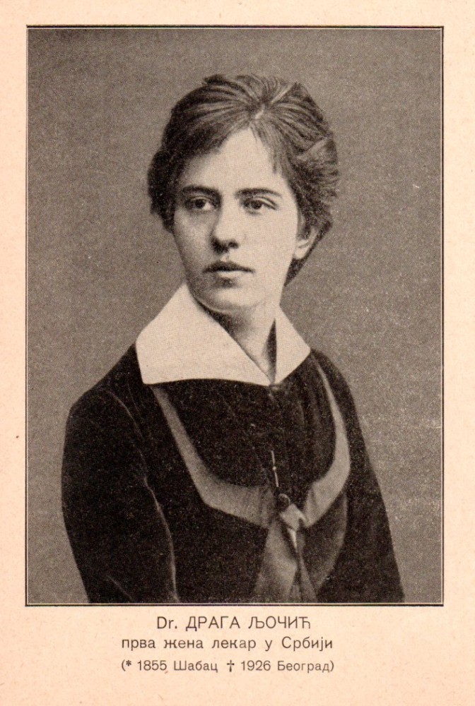 Dr Draga Ljočić (1855-1926) prva lekarka u Srbiji, feministkinja i sufražetkinja. Studije medicine završila je u Cirihu.